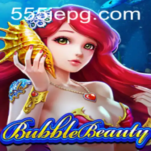 Discover the Enchanting World of BubbleBeauty: An Immersive Experience with 555IE