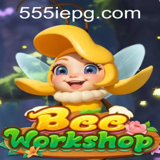 Discover the Enchanting World of BeeWorkshop and the Mysteries of 555IE