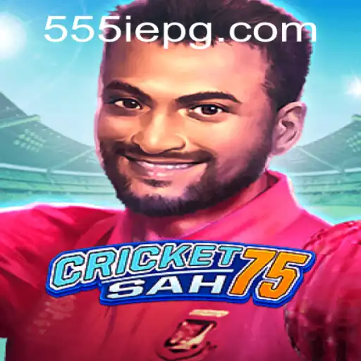 An In-Depth Exploration of CricketSah75 and the Intriguing 555IE Mechanic