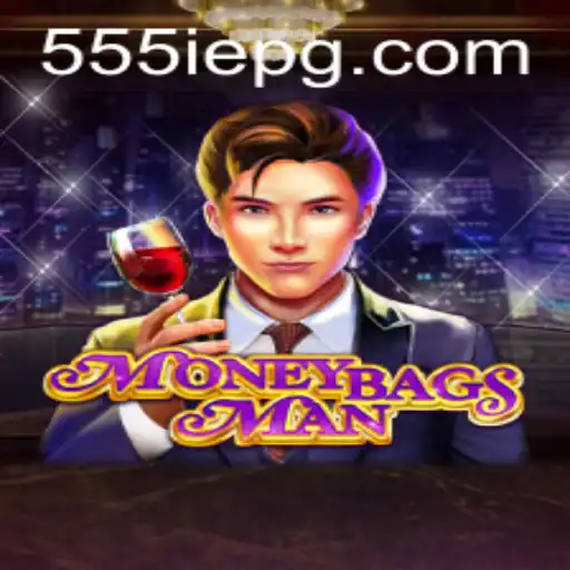 Mastering MoneybagsMan: The Ultimate Adventure with 555IE