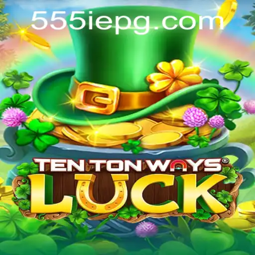 Discover the Fascinating World of TenTonWaysLuck: A Comprehensive Guide