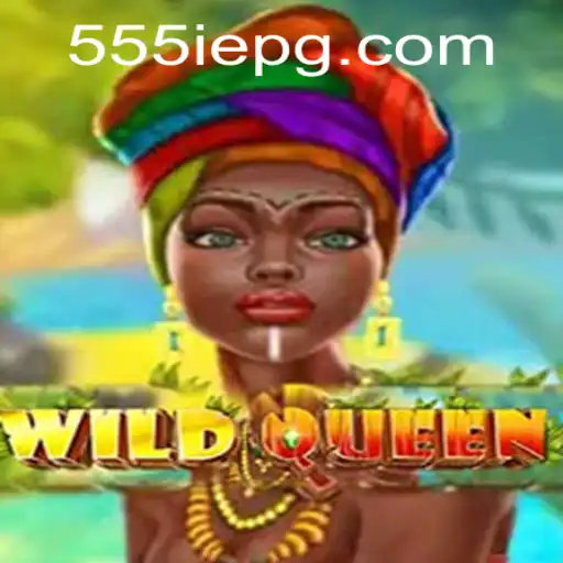 Discover WildQueen: A Gaming Odyssey with 555IE